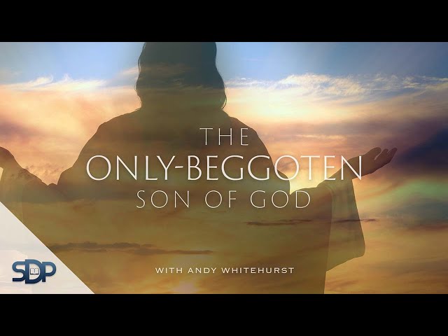 Was Jesus the Literal Only Begotten Son of God | RODL Study #6