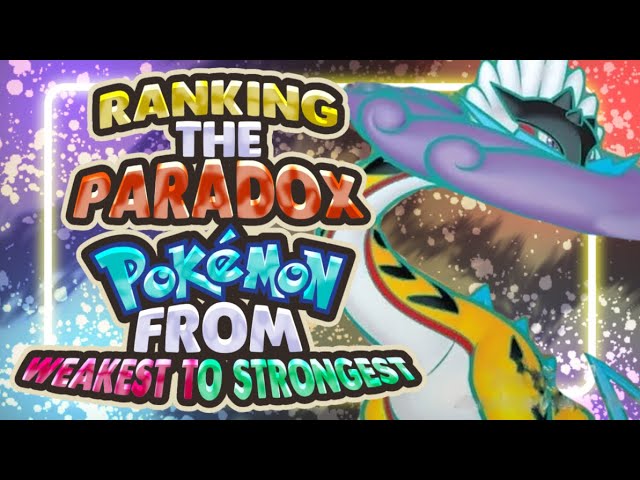 Ranking the Paradox Pokemon Weakest to Strongest