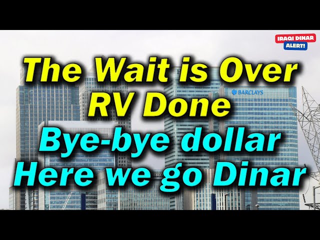 Iraqi Dinar 💥 The Wait is Over RV Done 💥 Bye-bye dollar Here we go Dinar Today Revalue Update & News