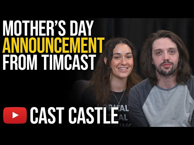 Mother's Day Announcement From Timcast