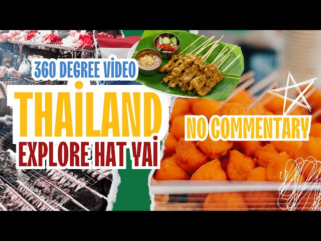 5K  360°  Hat Yai Street Food Tour| Explore Thailand’s Culinary Delights