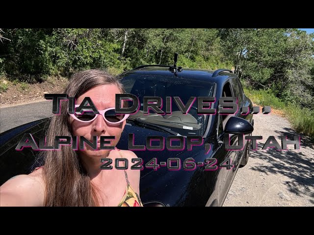 Tia Drives… Alpine Loop