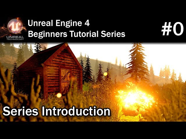 Unreal Engine 4 Tutorial for Beginners - #0 Series Introduction