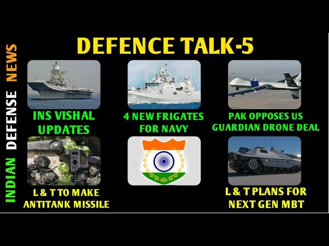 Indian Defense News Defence Talk,ins vishal latest news,4 new indian navy frigates,us guardian drone