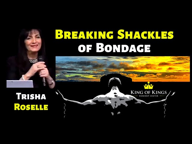 Trisha Roselle at Glory of Zion: Breaking Shackles of Bondage (Isaiah 52:2)