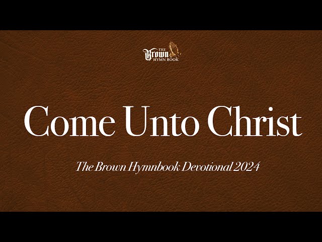 Come Unto Christ