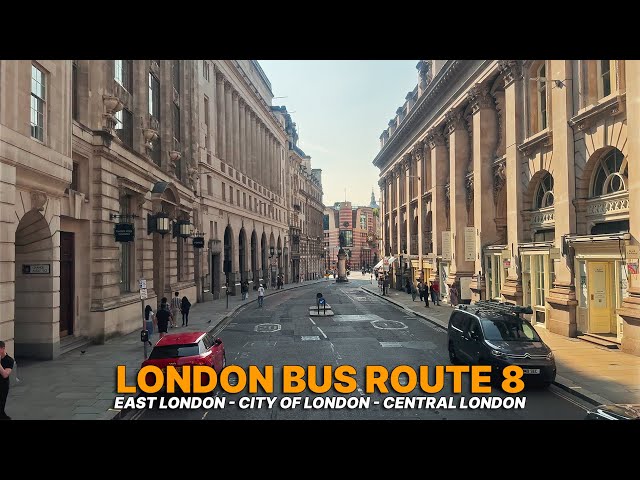 LONDON Bus Ride 🇬🇧 - Route 8 - East London to Central London passing London's financial district 🚌