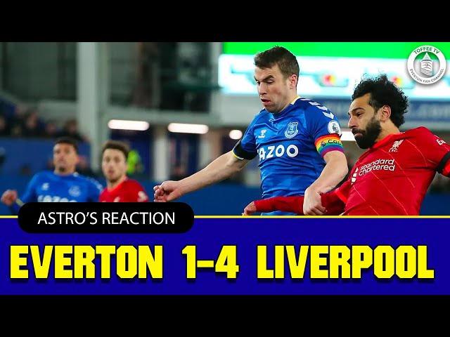 Everton 1-4 Liverpool | Astro's Reaction