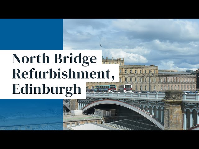 Restoring Edinburgh’s historic North Bridge