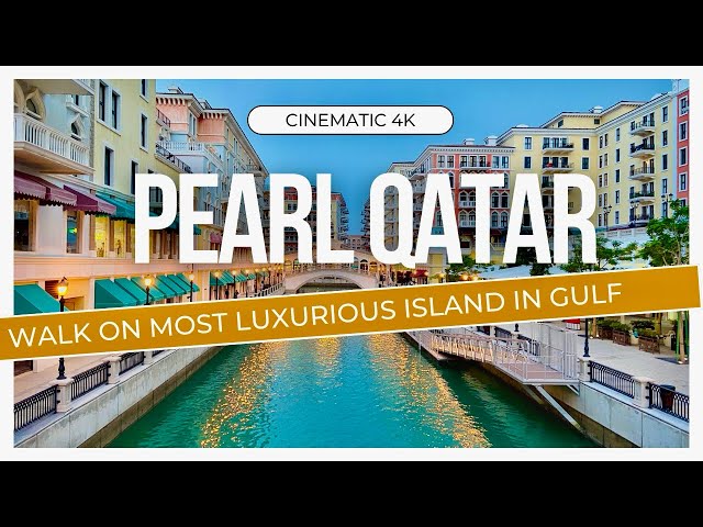 Walk on Pearl Qatar | 4K | Cinematic | Doha | Venice of Qatar | Places to Visit in Doha | Malayalam