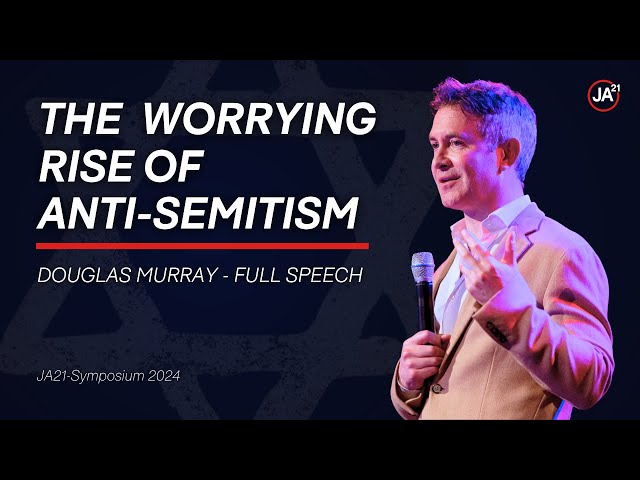 Douglas Murray: "The rise of anti-Semitism is a sign of a society in decline"