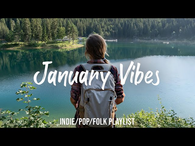 January Vibes 🍀 Happy songs to start your day | An Indie/Pop/Folk/Acoustic Playlist