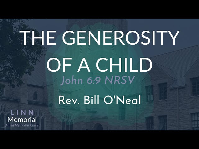 Sunday Morning Worship - The Generosity of a Child