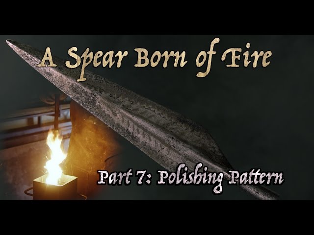 Pattern-Welded Viking Spear is polished (A Spear Born of Fire: Ep. 7)