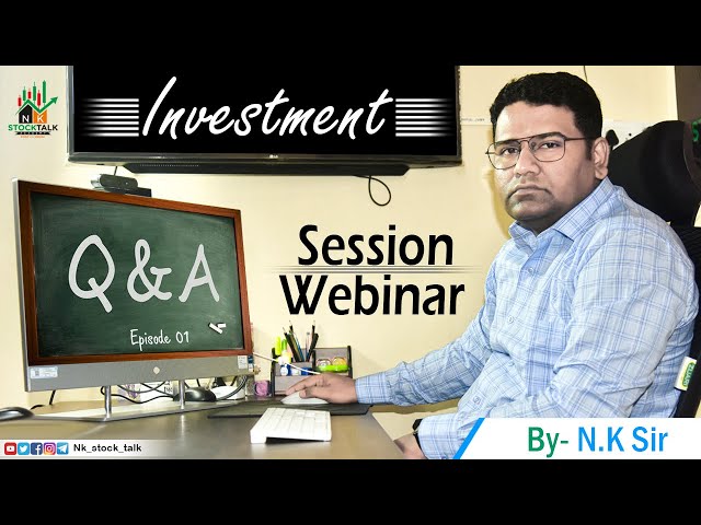 Investment QNA Session Webinar  || Episode 01 || By- N.K Sir | #NKSTOCKTALK