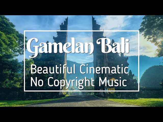 Elegant Cinematic Gamelan Bali & Java Traditional Instruments (No Copyright Background Music)