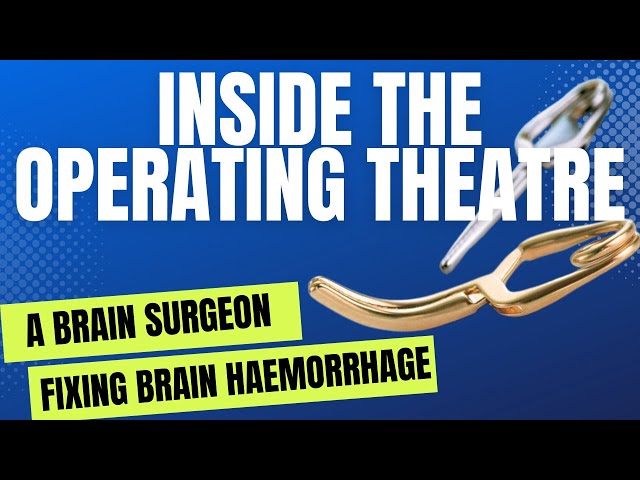 How to fix it? Brain Burst Aneurysm (Brain Haemorrhage Aneurysm Clipping): A Brain Surgeon Operating