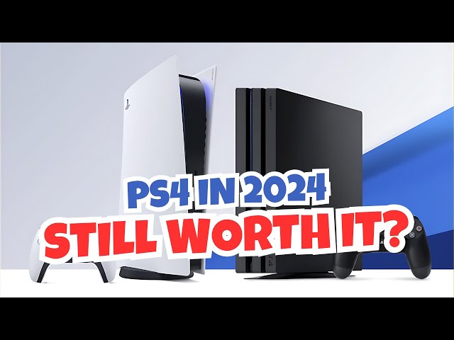 Still Gaming on PS4 in 2024? It's Not as Bad as You Think!