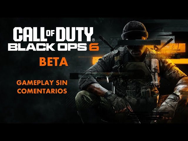 CALL of DUTY: Black Ops 6 BETA | Gameplay Sin Comentarios