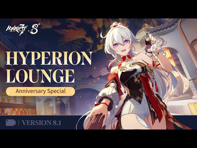 v8.1 Hyperion Lounge Anniversary Special- Honkai Impact 3rd