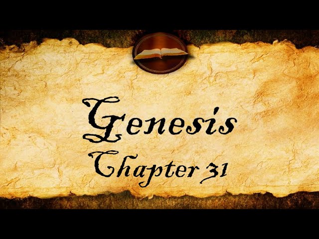 Genesis Chapter 31 - KJV Audio (With Text)