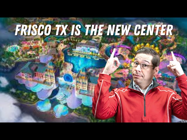 Frisco?? The New Center of DFW!