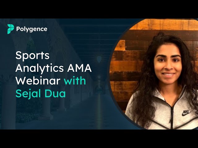 Polygence AMA Webinar with Sports Analytics Mentor Sejal Dua