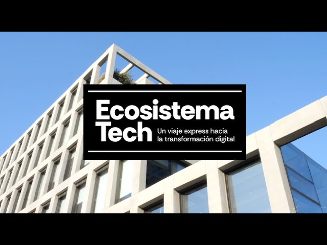 Aftermovie | Ecosistema Tech: Un viaje express hacia la transformación digital 2.0