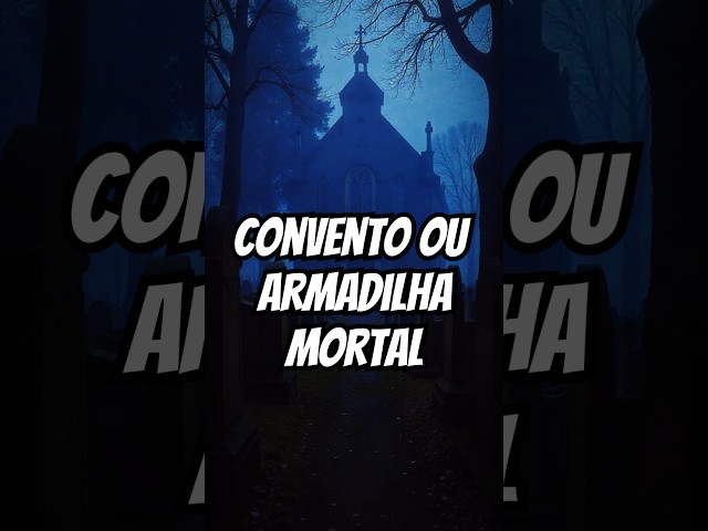 "Convento ou armadilha mortal" #CrimeReal #Mistérios #HistóriaSombria #SerialKiller #TerrorReal