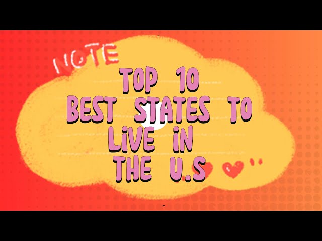 Top 10 Best States to Live in the U S