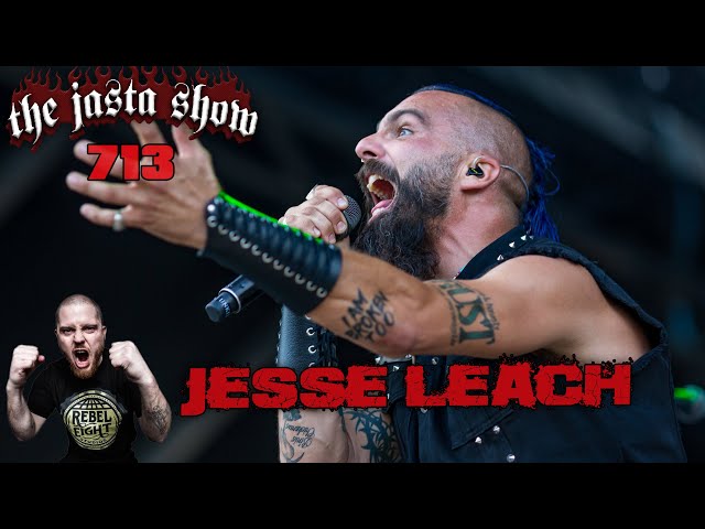 Jesse Leach - Killswitch Engage - Jasta Show 713