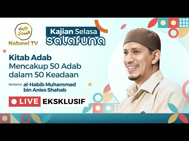 🔴LIVE - Kajian Adab Menerima Tamu - Kitab Adab - Habib Muhammad bin Anies Shahab | Nabawi TV