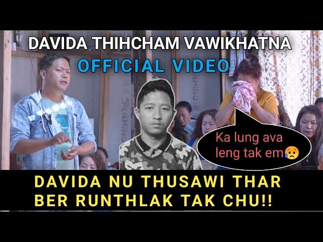 DAVIDA THIHCHAM VAWIKHATNA- (Official Video) Amah lainattute hmaah mittui nen a Nuin thu a sawi!