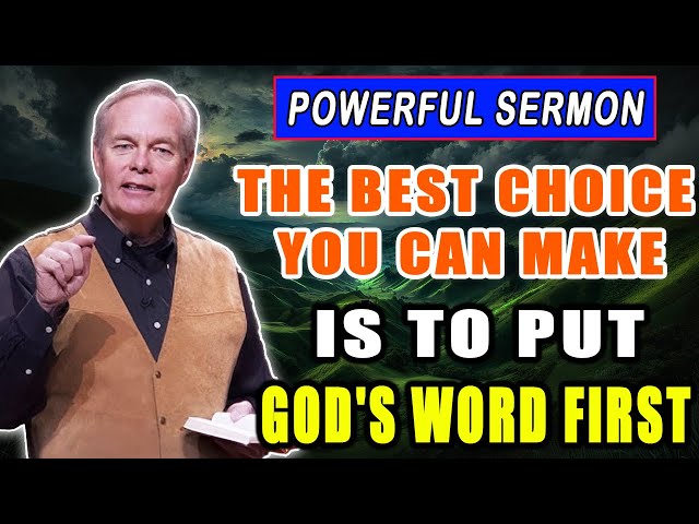 Andrew Wommack 2025 🔥 INSPIRING SERMON: "The Best Choice You Can Make Is to Put God's Word First!"