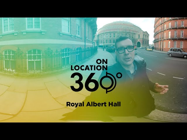 London's Royal Albert Hall – On Location 360°