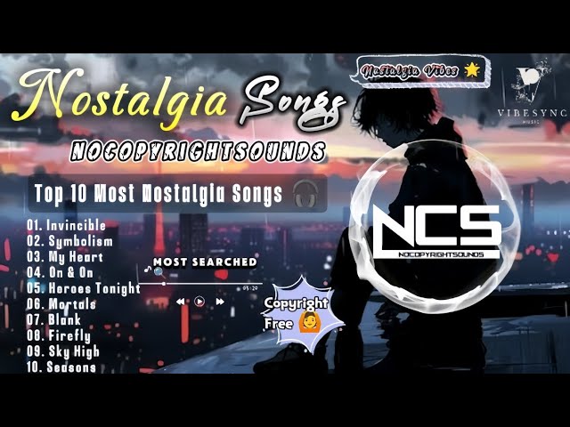 TOP 10 MOST NOSTALGIA NCS SONGS || BEST OF NCS SONGS 🎧