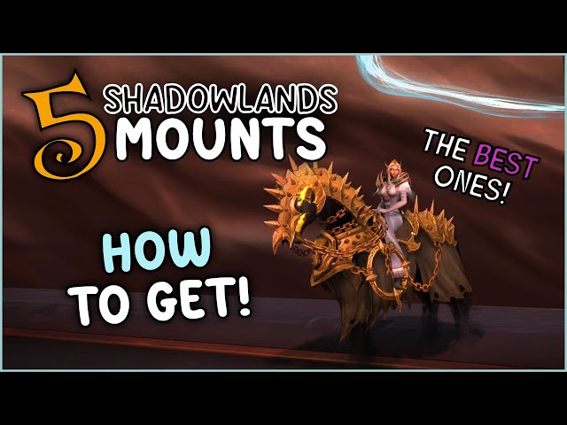 TOP 5 Shadowlands MOUNTS & How to Get!