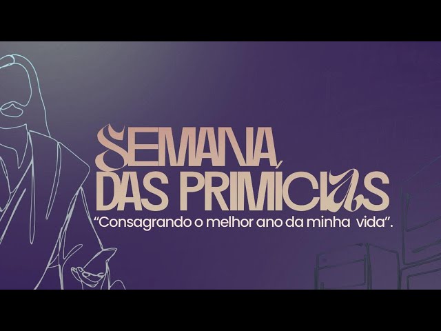 SEMANA DAS PRIMÍCIAS | UMA HISTÓRIA, VÁRIOS CAPÍTULOS | WALTER PROCÓPIO | IMAGINE CHURCH | 6° DIA