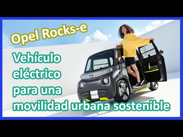 OPEL ROCKS-E un vehículo eléctrico 🚗 para la movilidad sostenible