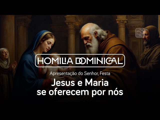 Jesus e Maria se oferecem por nós: Homilia da Festa da Apresentação do Senhor