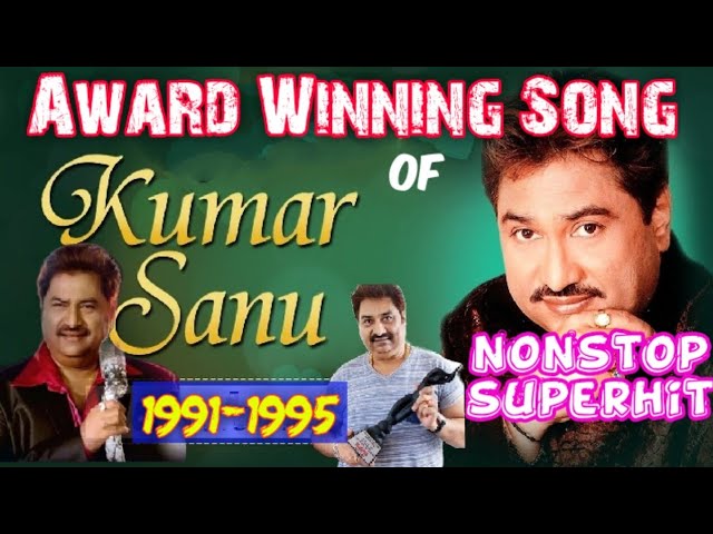 Kumar Sanu's all Filmfare award winning song(1991-1995)||Kumar Sanu's super Hit songs from Bollywood