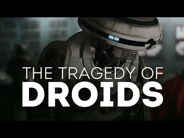 The Tragedy of Droids in Star Wars