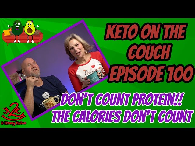 Keto on the Couch - ep 100 | Protein calories don't matter | How much protein on a keto diet?