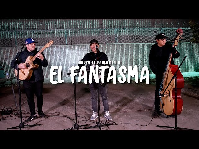 Grupo El Parlamento - El Fantasma En Vivo