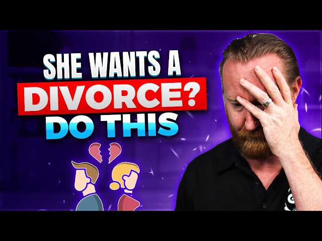 Your Wife Wants a Divorce? Here's How to Respond Like a High-Value Man