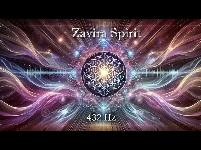 Awaken Your Spirit with 432 Hz | High Vibration Healing | Zavira Spirit