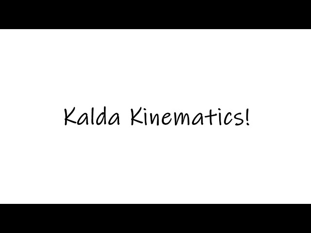 Kalda Kinematics Fun!