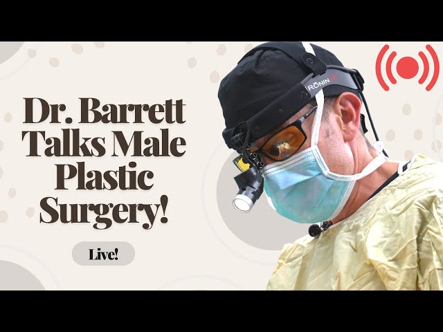 The Rise Of Plastic Surgery For Men! | Dr. Barrett Live