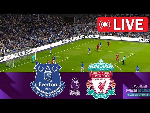 Everton vs Liverpool LIVE 🔴 Premier League 24/2025 ⚽ LIVE Match Now eFootball PES 2021