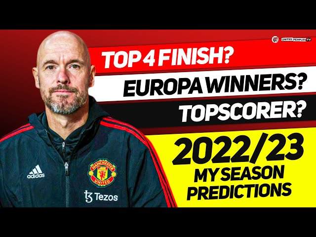 MY 22/23 MAN UTD PREDICTIONS | Premier League, Top Scorer, Best Signing, Surprise Player & More